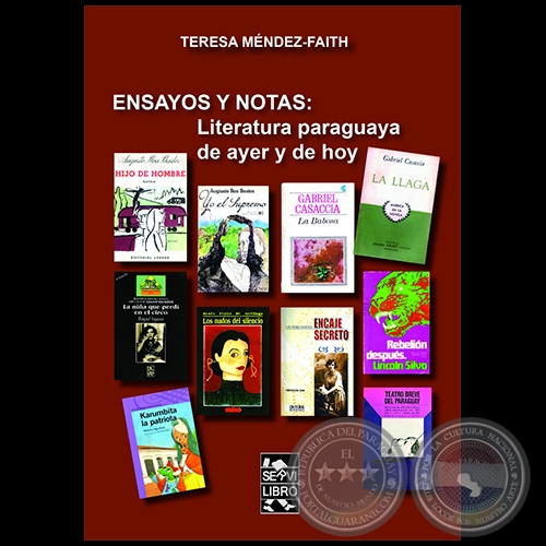 ENSAYOS Y NOTAS: LITERATURA PARAGUAYA DE AYER Y DE HOY - Autor: TERESA MNDEZ-FAITH - Ao 2021
